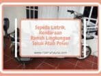 DPRKPLH Ciamis Perkenalkan Kendaraan Sampah Listrik Ramah Lingkungan DPRKPLH Ciamis Perkenalkan Kendaraan Sampah Listrik Ramah Lingkungan