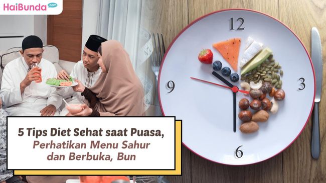 Tips Diet Sehat Saat Puasa Ramadhan, Kontrol Konsumsi Saat Sahur dan Berbuka Tips Diet Sehat Saat Puasa Ramadhan, Kontrol Konsumsi Saat Sahur dan Berbuka