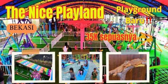 Nice Playland Bekasi: Destinasi Wisata Keluarga Terbaik Nice Playland Bekasi: Destinasi Wisata Keluarga Terbaik